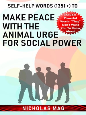 cover image of Self-help Words (1351 +) to Make Peace with the Animal Urge for Social Power